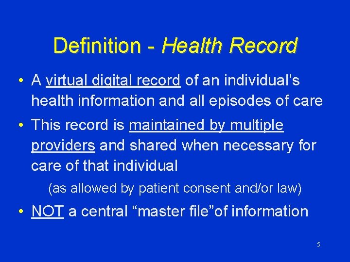 Definition - Health Record • A virtual digital record of an individual’s health information