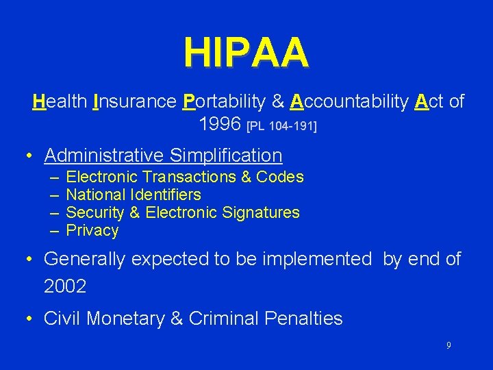 HIPAA Health Insurance Portability & Accountability Act of 1996 [PL 104 -191] • Administrative