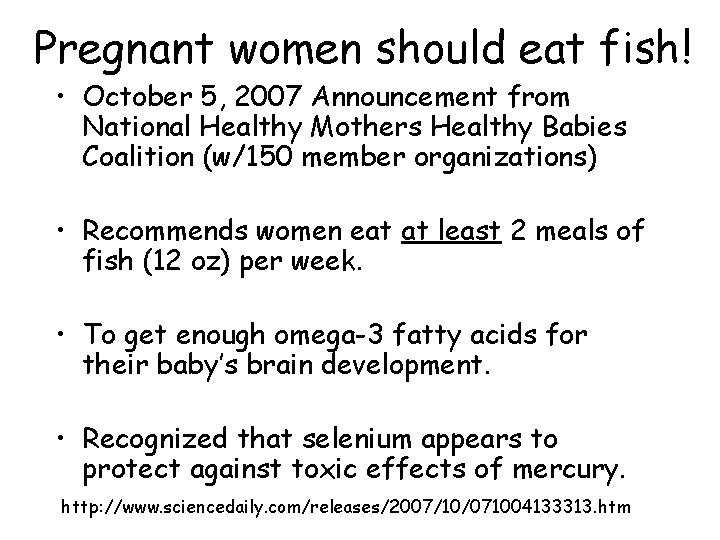 Pregnant women should eat fish! • October 5, 2007 Announcement from National Healthy Mothers
