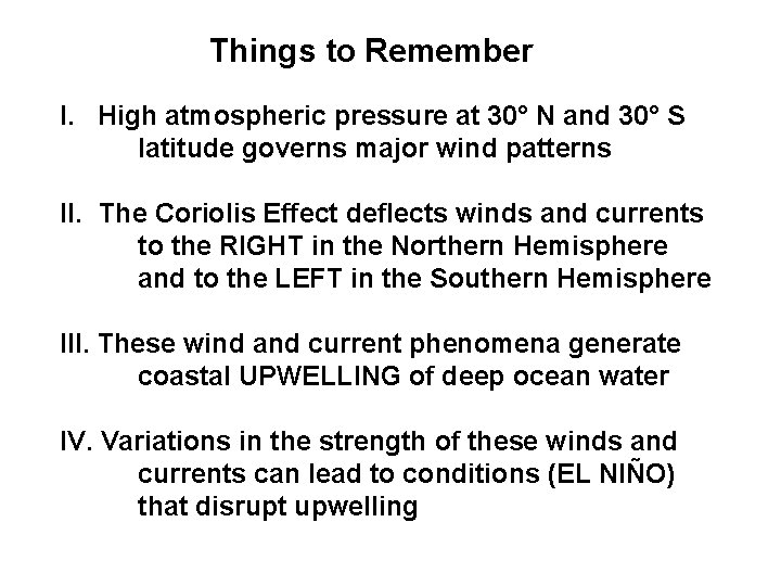 Things to Remember I. High atmospheric pressure at 30° N and 30° S latitude