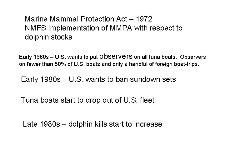 Marine Mammal Protection Act – 1972 NMFS Implementation of MMPA with respect to dolphin
