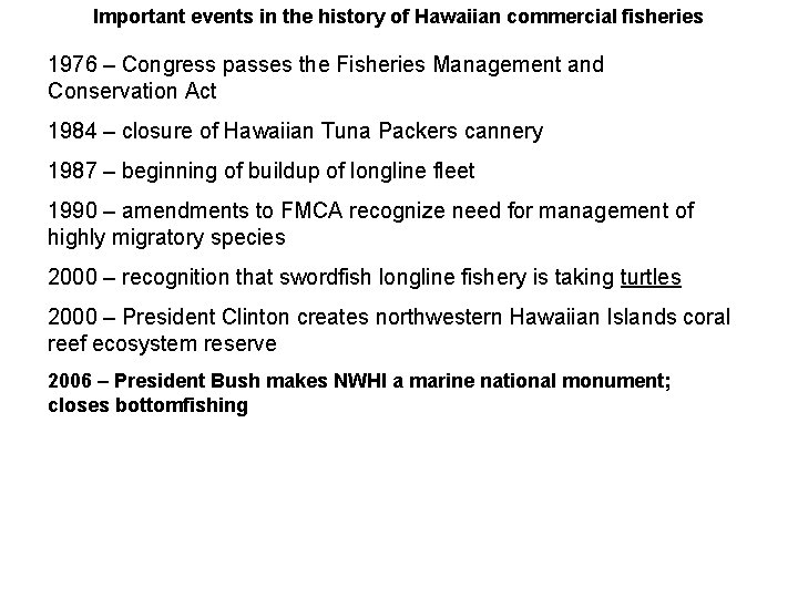 Important events in the history of Hawaiian commercial fisheries 1976 – Congress passes the