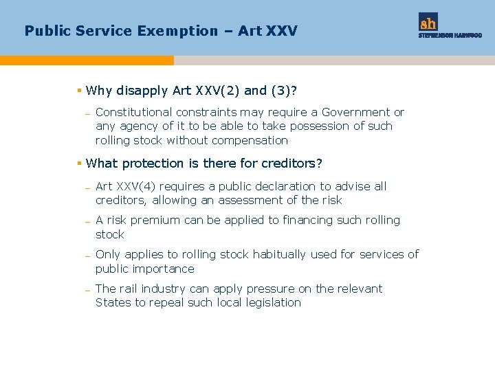 Public Service Exemption – Art XXV § Why disapply Art XXV(2) and (3)? –
