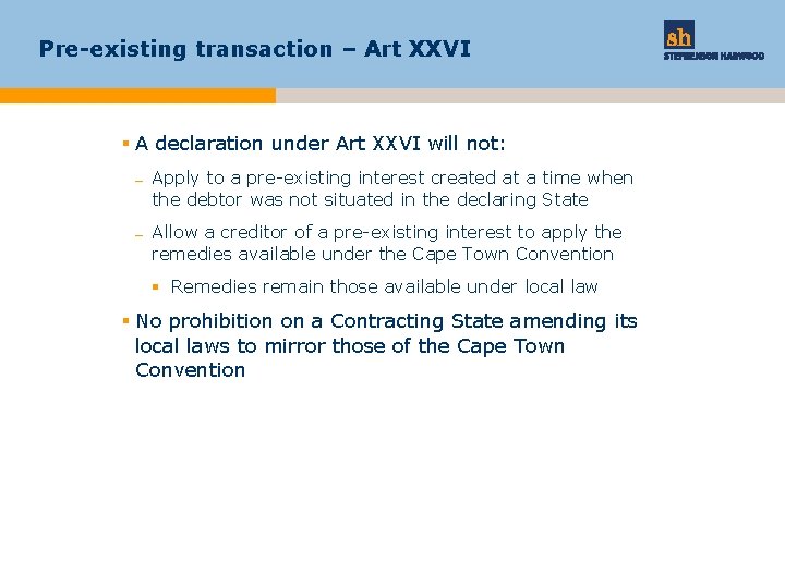 Pre-existing transaction – Art XXVI § A declaration under Art XXVI will not: –