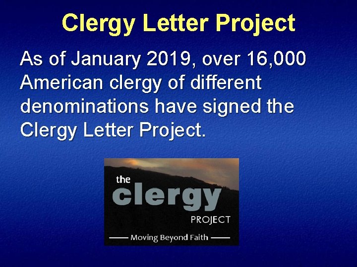 Clergy Letter Project As of January 2019, over 16, 000 American clergy of different