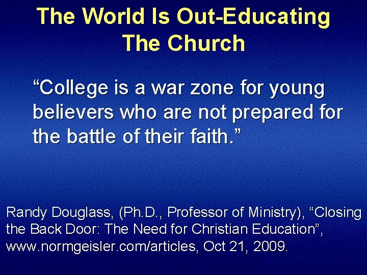 The World Is Out-Educating The Church “College is a war zone for young believers