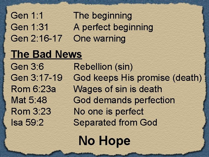 Gen 1: 1 Gen 1: 31 Gen 2: 16 -17 The beginning A perfect