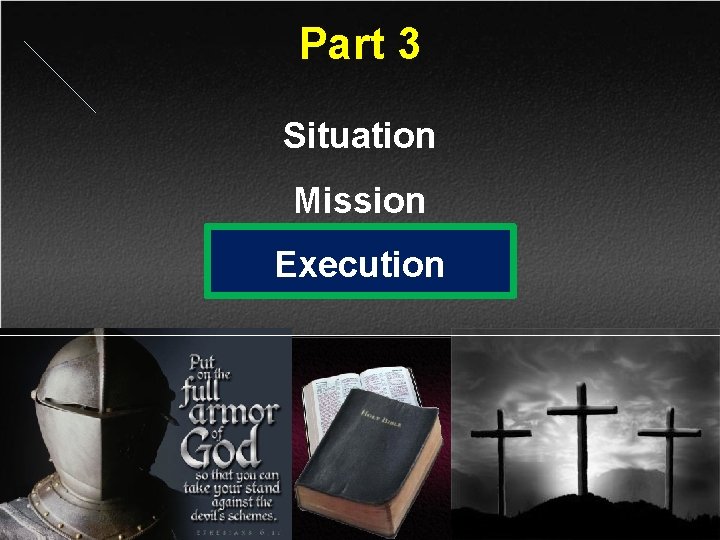 Part 3 Situation Mission Execution 