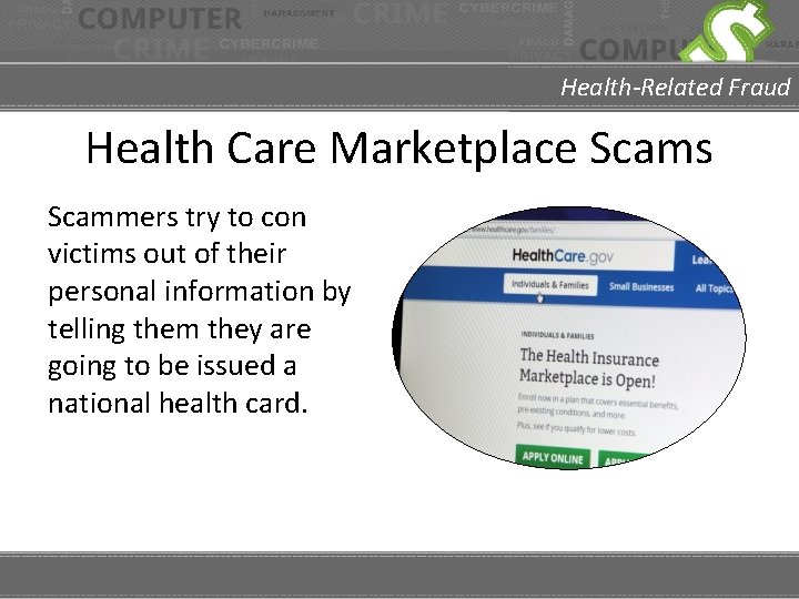 Health-Related Fraud Health Care Marketplace Scams Scammers try to con victims out of their