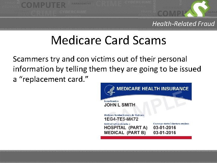 Health-Related Fraud Medicare Card Scams Scammers try and con victims out of their personal