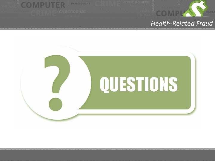 Health-Related Fraud QUESTIONS 