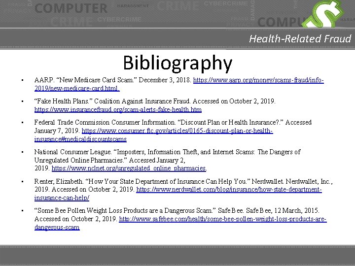 Health-Related Fraud Bibliography • AARP. “New Medicare Card Scam. ” December 3, 2018. https: