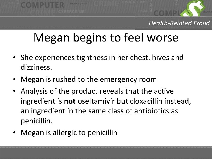 Health-Related Fraud Megan begins to feel worse • She experiences tightness in her chest,
