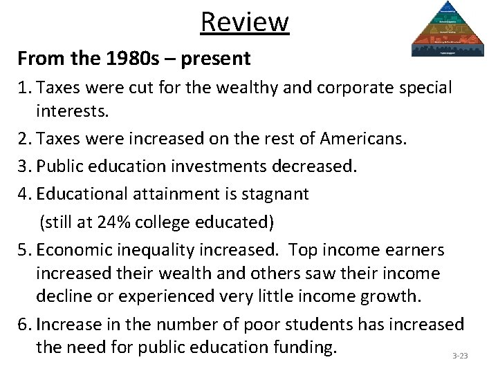 Review From the 1980 s – present 1. Taxes were cut for the wealthy