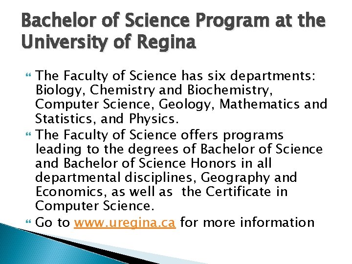 Bachelor of Science Program at the University of Regina The Faculty of Science has