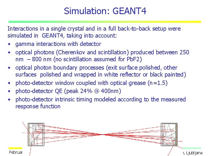 Simulation: GEANT 4 Interactions in a single crystal and in a full back-to-back setup