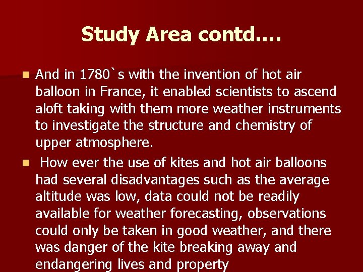 Study Area contd…. And in 1780`s with the invention of hot air balloon in