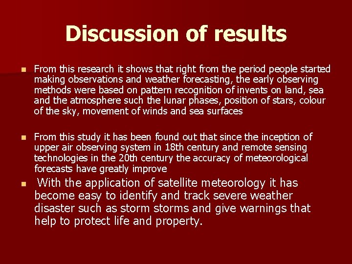 Discussion of results n From this research it shows that right from the period