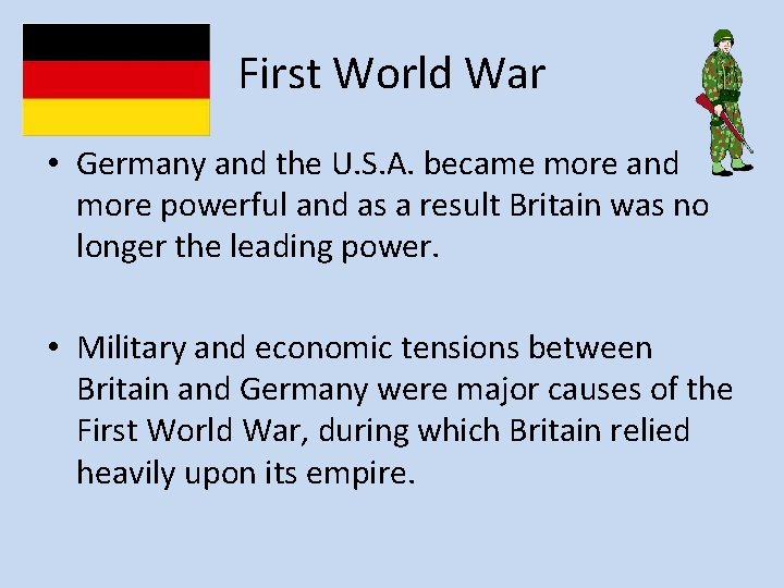 First World War • Germany and the U. S. A. became more and more