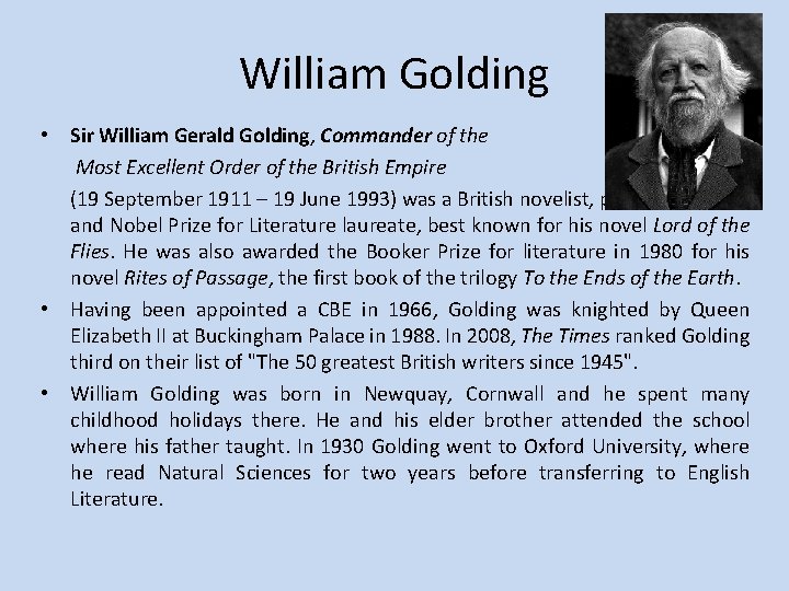 William Golding • Sir William Gerald Golding, Commander of the Most Excellent Order of