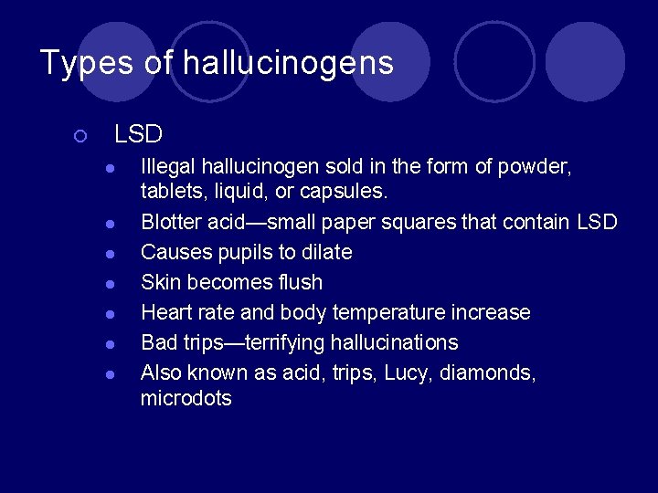 Types of hallucinogens ¡ LSD l l l l Illegal hallucinogen sold in the