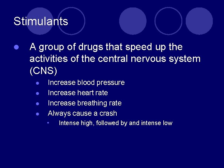 Stimulants l A group of drugs that speed up the activities of the central