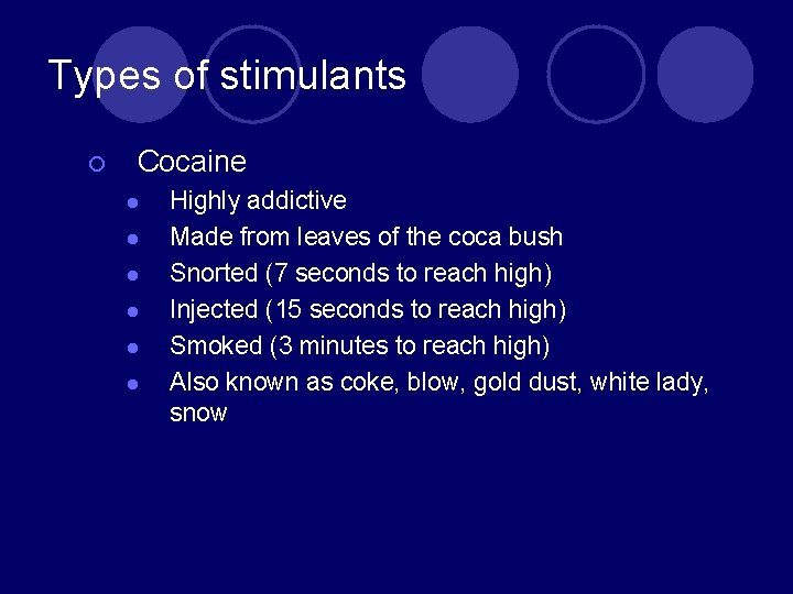 Types of stimulants ¡ Cocaine l l l Highly addictive Made from leaves of