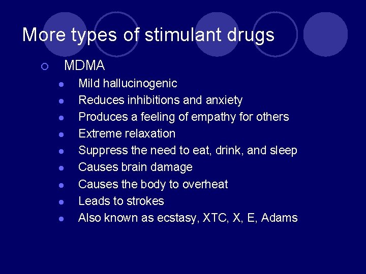 More types of stimulant drugs ¡ MDMA l l l l l Mild hallucinogenic