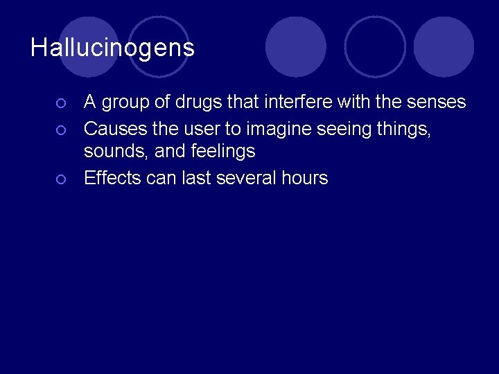 Hallucinogens ¡ ¡ ¡ A group of drugs that interfere with the senses Causes