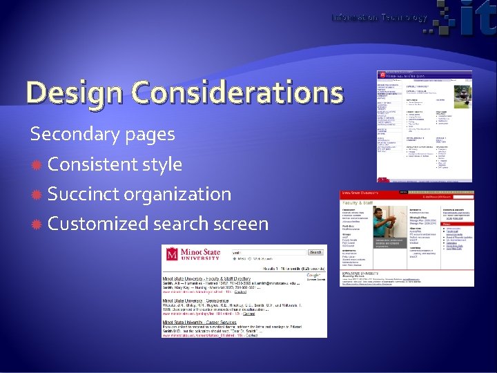 Design Considerations Secondary pages Consistent style Succinct organization Customized search screen 