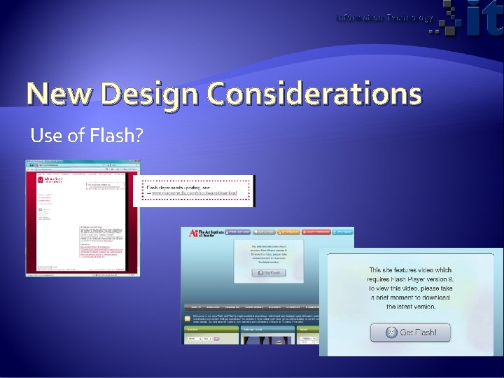 New Design Considerations Use of Flash? 