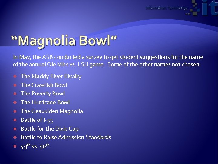 “Magnolia Bowl” In May, the ASB conducted a survey to get student suggestions for