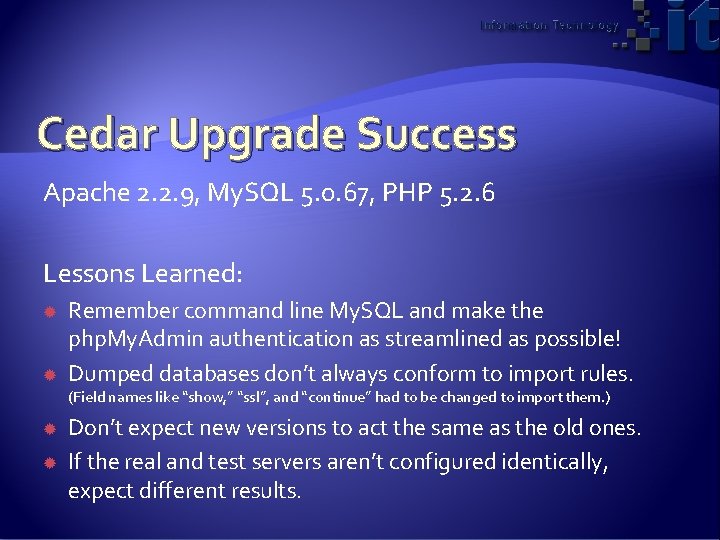 Cedar Upgrade Success Apache 2. 2. 9, My. SQL 5. 0. 67, PHP 5.