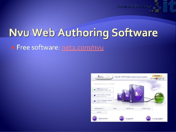 Nvu Web Authoring Software Free software: net 2. com/nvu 