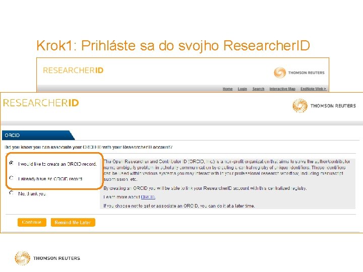Krok 1: Prihláste sa do svojho Researcher. ID 