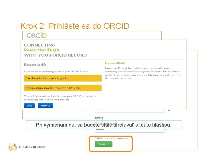 Krok 2: Prihláste sa do ORCID Pri vymieňaní dát sa budete stále stretávať s
