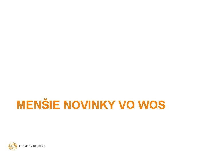 MENŠIE NOVINKY VO WOS 
