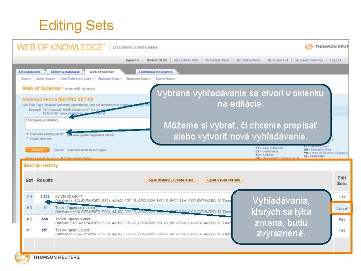 Editing Sets Vybrané vyhľadávanie sa otvorí v okienku na editácie. Môžeme si vybrať, či