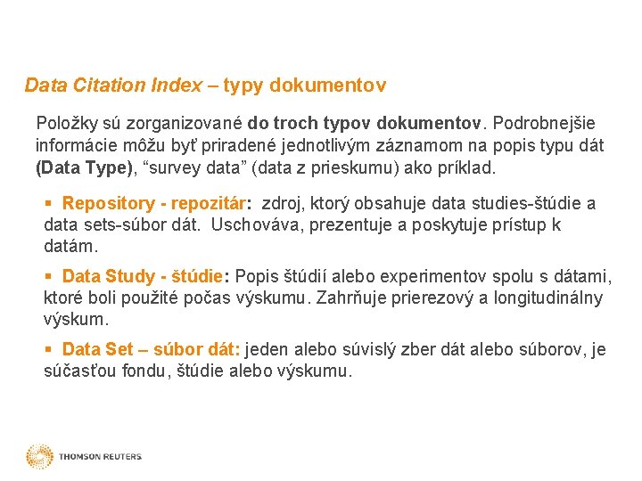 Data Citation Index – typy dokumentov Položky sú zorganizované do troch typov dokumentov. Podrobnejšie