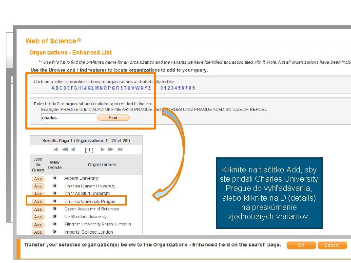 Solution: Organization-Enhanced Field & Search Aid Kliknite na tlačítko Add, aby ste pridali Charles
