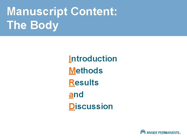 Manuscript Content: The Body Introduction Methods Results and Discussion 