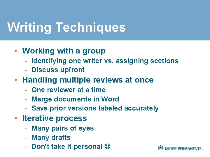 Writing Techniques • Working with a group - Identifying one writer vs. assigning sections