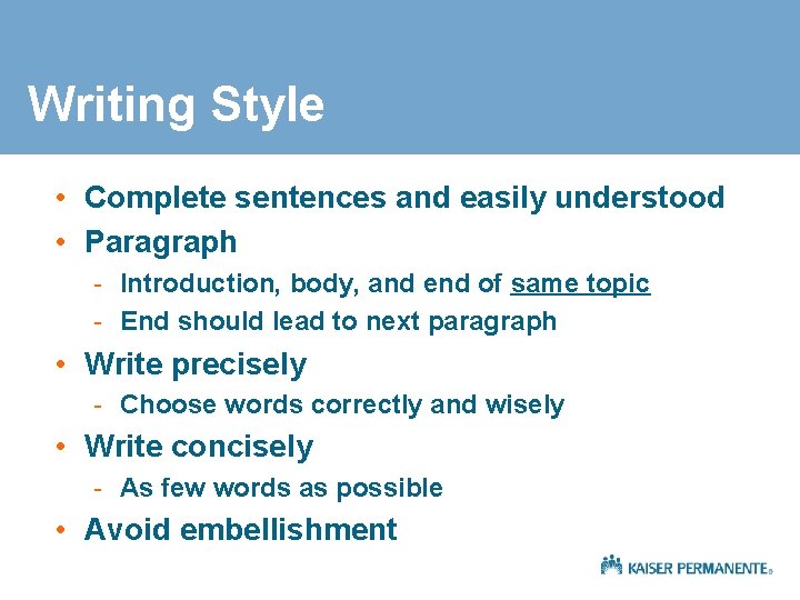 Writing Style • Complete sentences and easily understood • Paragraph - Introduction, body, and