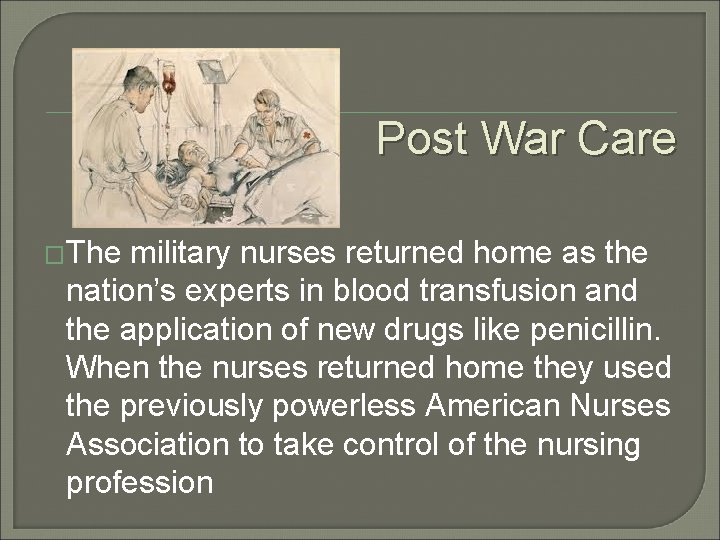 Post War Care �The military nurses returned home as the nation’s experts in blood