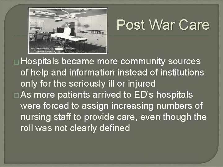 Post War Care � Hospitals became more community sources of help and information instead