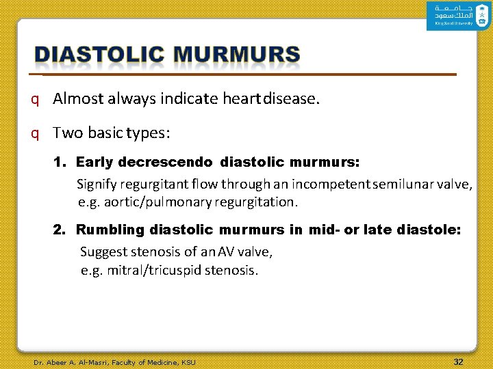 q Almost always indicate heart disease. q Two basic types: 1. Early decrescendo diastolic