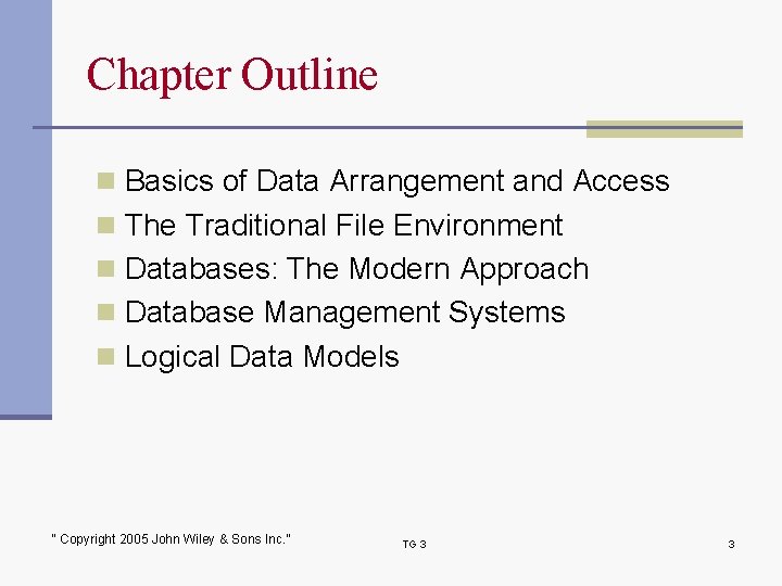 Chapter Outline n Basics of Data Arrangement and Access n The Traditional File Environment