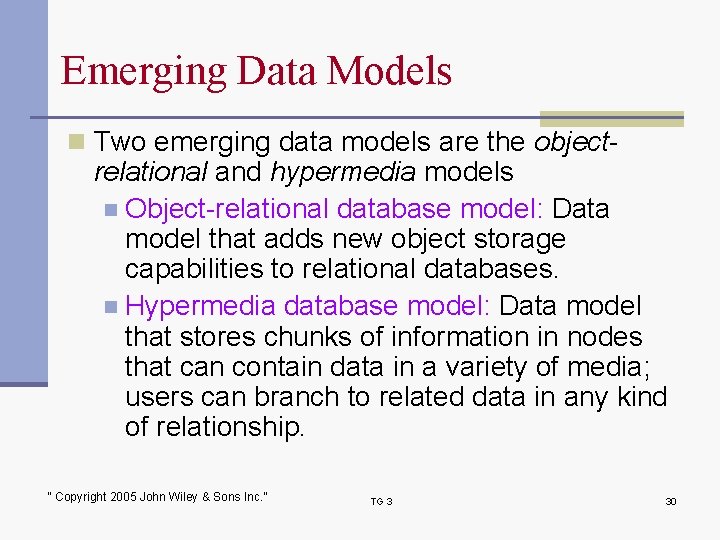 Emerging Data Models n Two emerging data models are the object- relational and hypermedia