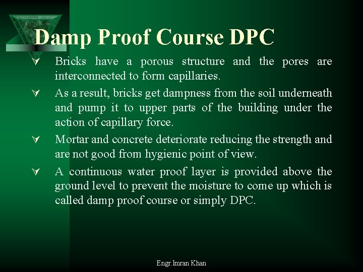 Damp Proof Course DPC Ú Ú Bricks have a porous structure and the pores