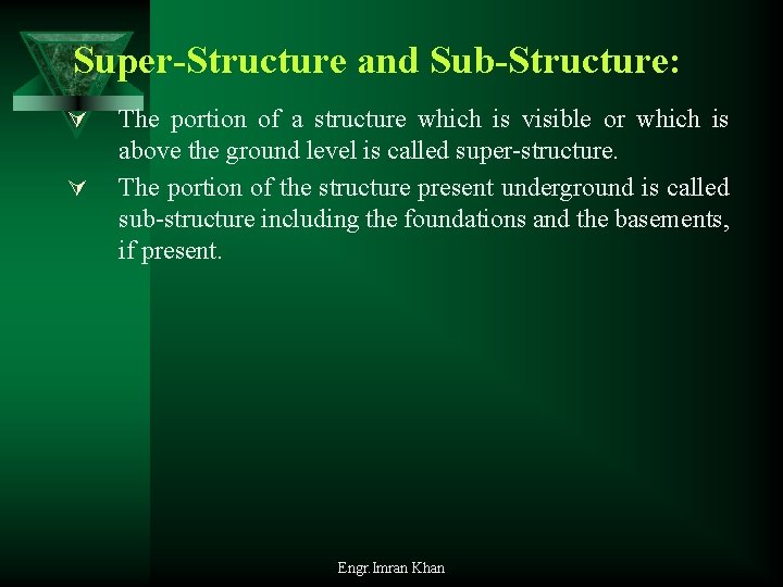 Super-Structure and Sub-Structure: Ú Ú The portion of a structure which is visible or